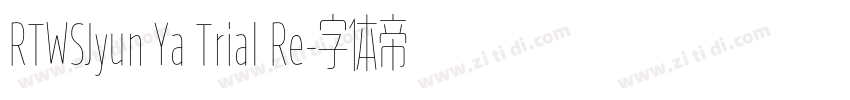 RTWSJyun Ya Trial Re字体转换